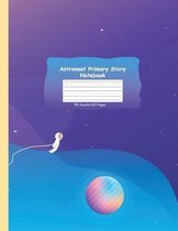 Astronaut Primary Story Notebook