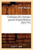 Arts- Catalogue Des Estampes Grav�es d'Apr�s Rubens (�d.1751)