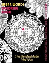 Swear Word Coloring Book: Adults Coloring Book Rude Mandalas With Some Very Sweary Words