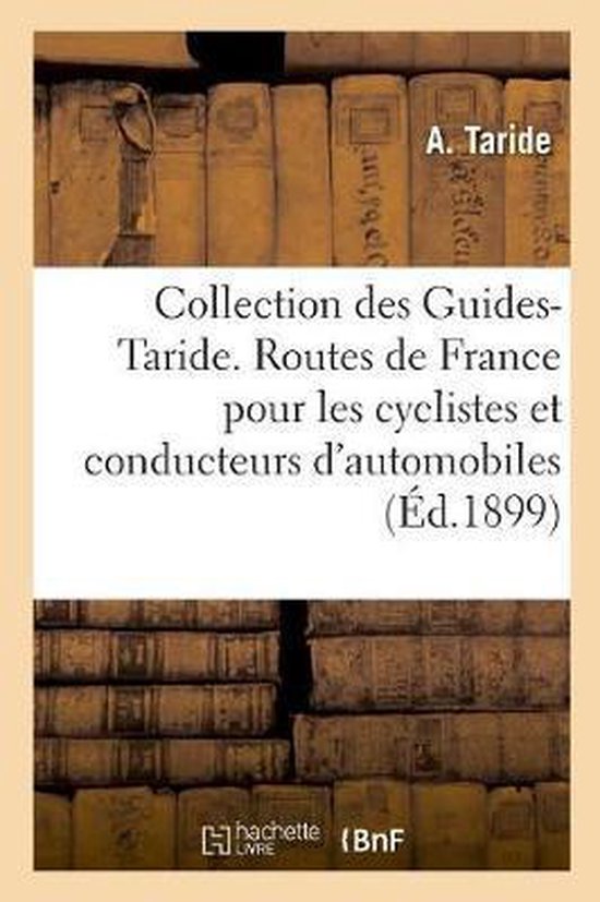Collection Des Guides-Taride. Les Routes de France