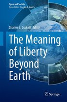 Space and Society - The Meaning of Liberty Beyond Earth