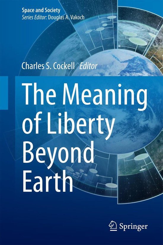 Space and Society - The Meaning of Liberty Beyond Earth - cover