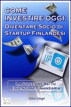 Come Investire Oggi: Diventare socio di Startup Finlandesi
