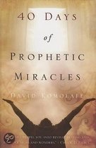 40 Days of Prophetic Miracles