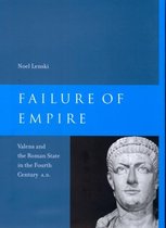 Failure of Empire - Valens and the Roman State in the Fourth Century A.D.