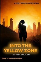 Into the Outside- Into the Yellow Zone