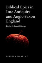 Toronto Anglo-Saxon Series - Biblical Epics in Late Antiquity and Anglo-Saxon England
