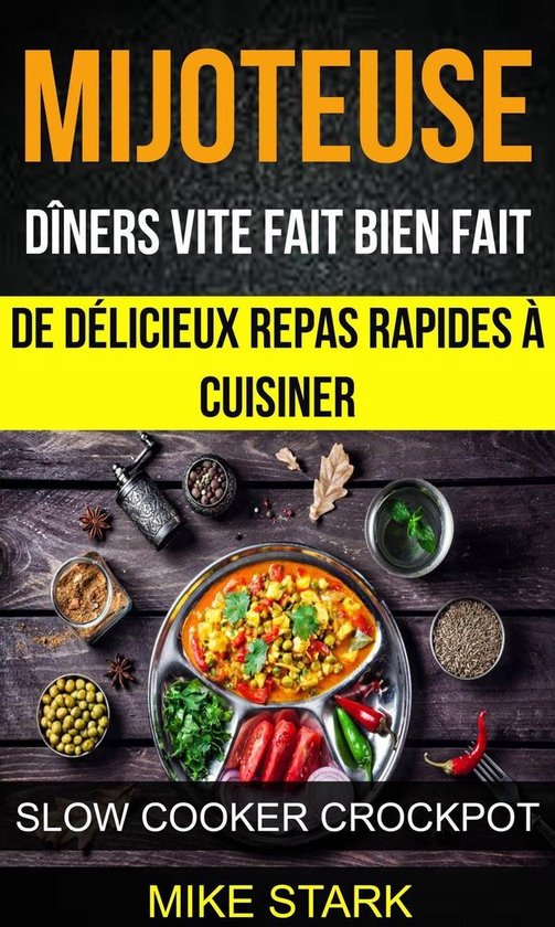 Mijoteuse: Dîners vite fait bien fait : de délicieux repas ... - cover