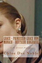 GRACE - Prinzessin Grace von Monaco - Deutsche Biografie