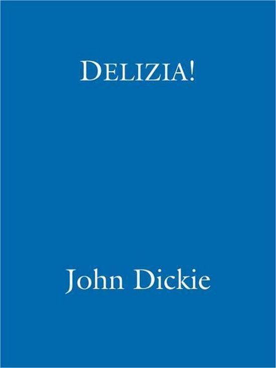 Delizia! (ebook), John Dickie 9781848947429 Boeken bol