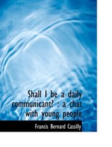 Shall I Be a Daily Communicant?