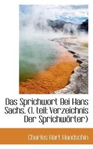 Das Sprichwort Bei Hans Sachs. (1. Teil