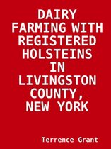 Dairy Farming with Registered Holsteins in Livingston County, New York