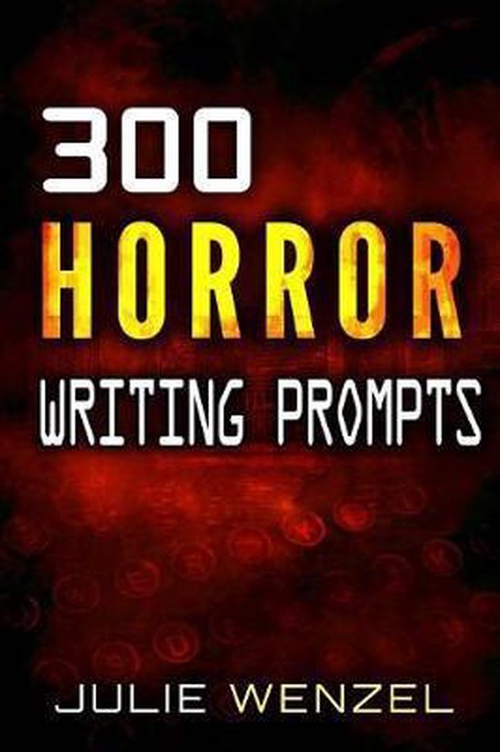 Writing Prompts- 300 Horror Writing Prompts - cover