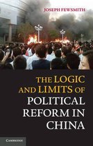 The Logic and Limits of Political Reform in China