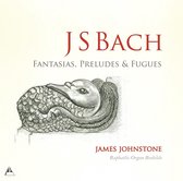 J S Bach: Fantasias, Preludes & Fugues