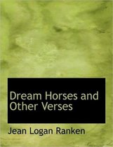 Dream Horses and Other Verses