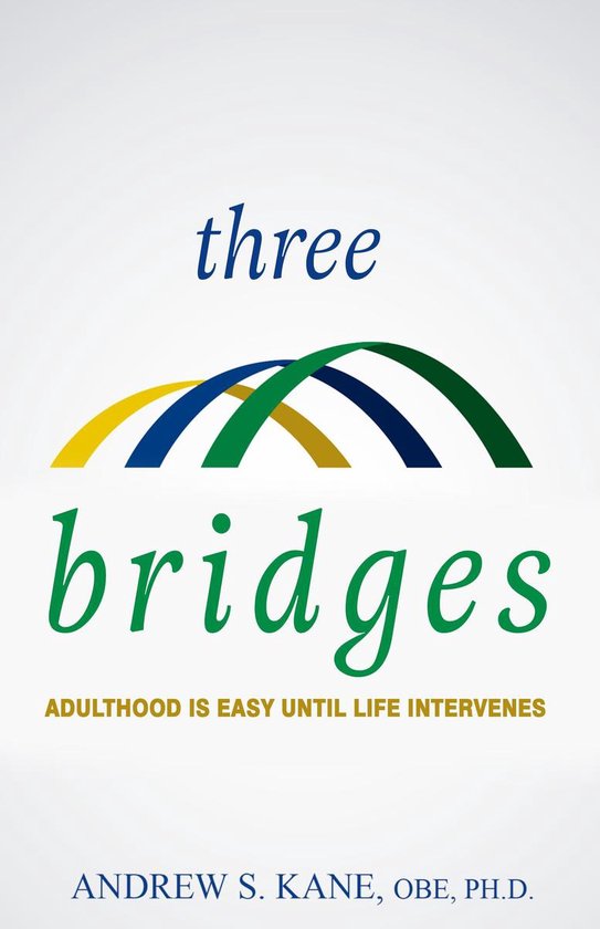 Three Bridges: Adulthood is Easy Until Life Intervenes - cover