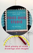 Blueprints To Building Your Own Voice-Over Studio