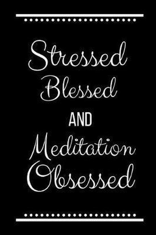Stressed Blessed Meditation Obsessed - cover