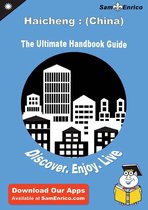 Ultimate Handbook Guide to Haicheng : (China) Travel Guide