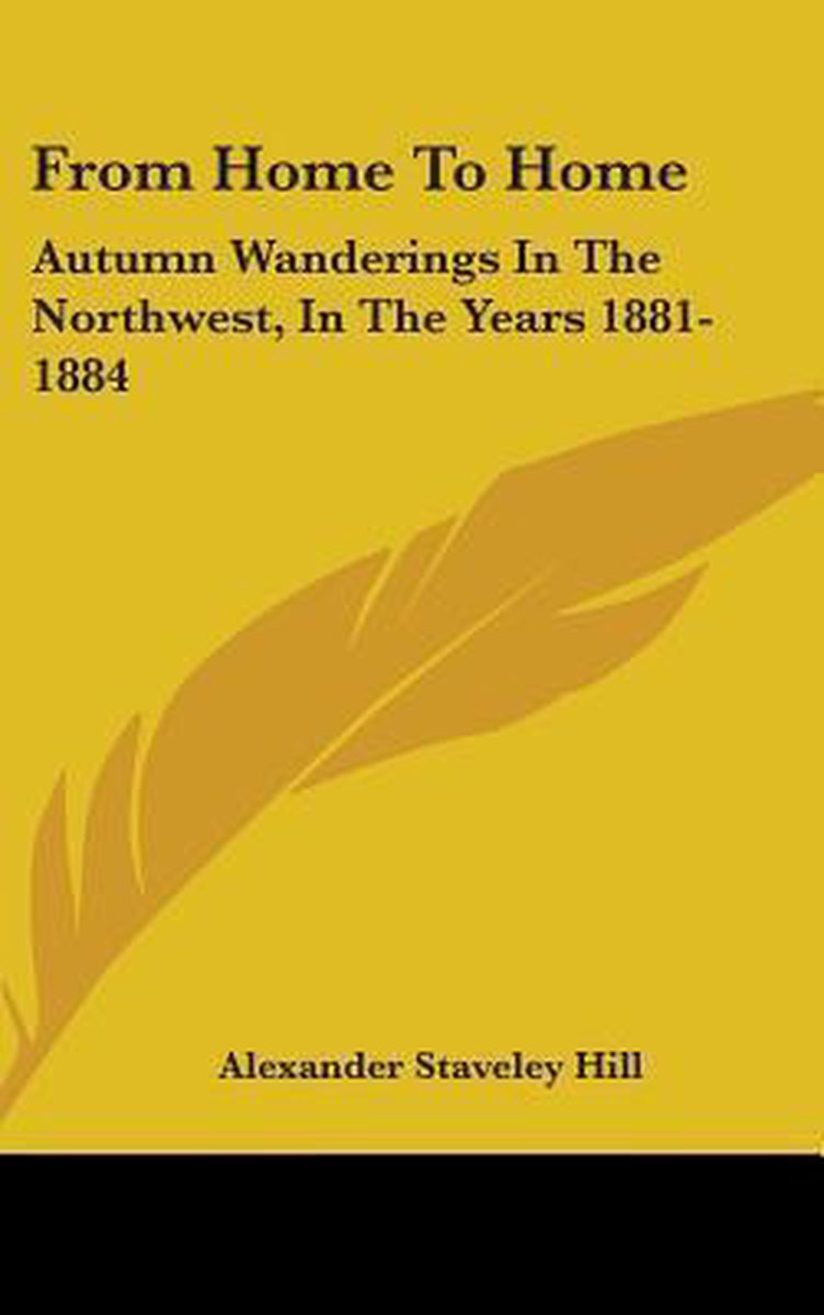 From Home To Home van Alexander Staveley Hill