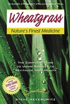 Wheatgrass: Nature's Finest Medicine