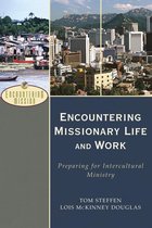 Encountering Mission - Encountering Missionary Life and Work (Encountering Mission)