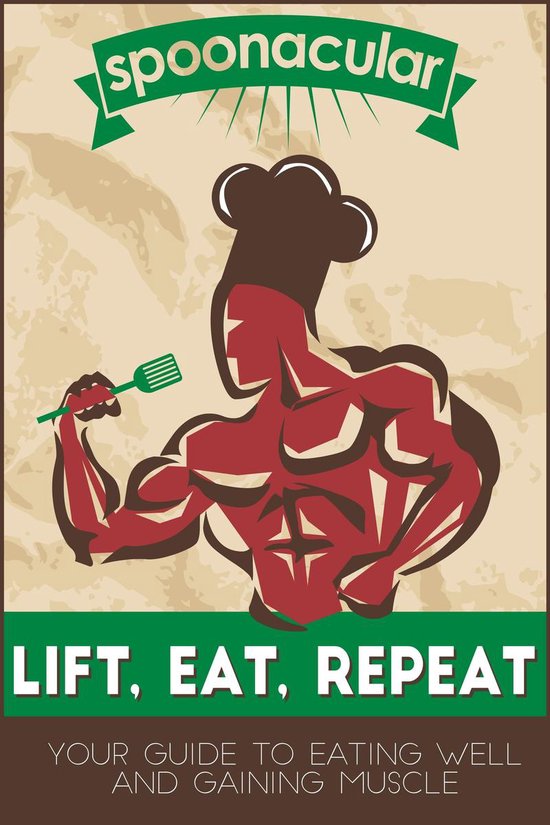 Lift, Eat, Repeat: Your Guide to Eating Well While Gaining M ... - cover