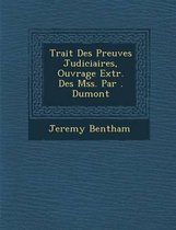 Trait Des Preuves Judiciaires, Ouvrage Extr. Des Mss. Par . Dumont