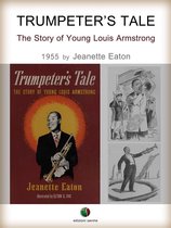 Trumpeter's Tale - The Story of Young Louis Armstrong