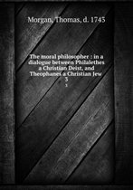 The moral philosopher Volume 3