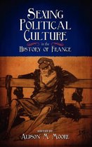 Sexing Political Culture in the History of France