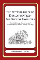 The Best Ever Guide to Demotivation for Nuclear Engineers