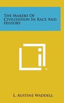 The Makers of Civilization in Race and History