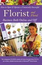 How to Open and Operate a Financially Successful Florist and Floral Business Both On-Line and Off