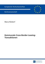 Europaeische Hochschulschriften Recht 5615 - Kommunale Cross-Border-Leasing-Transaktionen