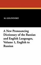 A New Pronouncing Dictionary of the Russian and English Languages, Volume 1, English to Russian