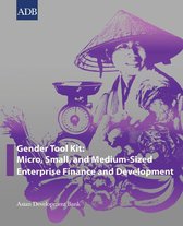 Gender Tool Kits - Gender Tool Kit: Micro, Small, and Medium-Sized Enterprise Finance and Development