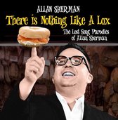 There Is Nothing Like A Lox - The Lost Song Parodies Of Allan Sherman