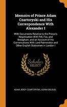 Memoirs of Prince Adam Czartoryski and His Correspondence with Alexander I