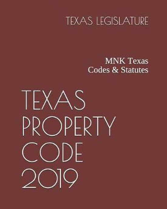 Texas Property Code 2019 9781091023673 Texas Legislature Boeken