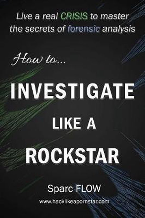 Hacking the Planet- How to Investigate Like a Rockstar - cover