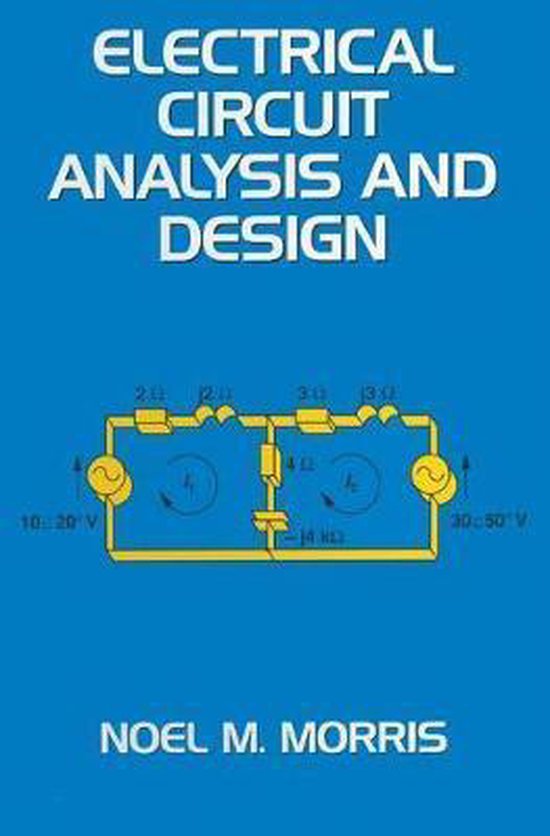 Electrical Circuit Analysis and Design 9780333554838 Noel M. Morris