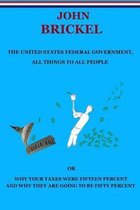 The United States Federal Government, All Things to All People