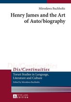 Dis/Continuities 6 - Henry James and the Art of Auto/biography