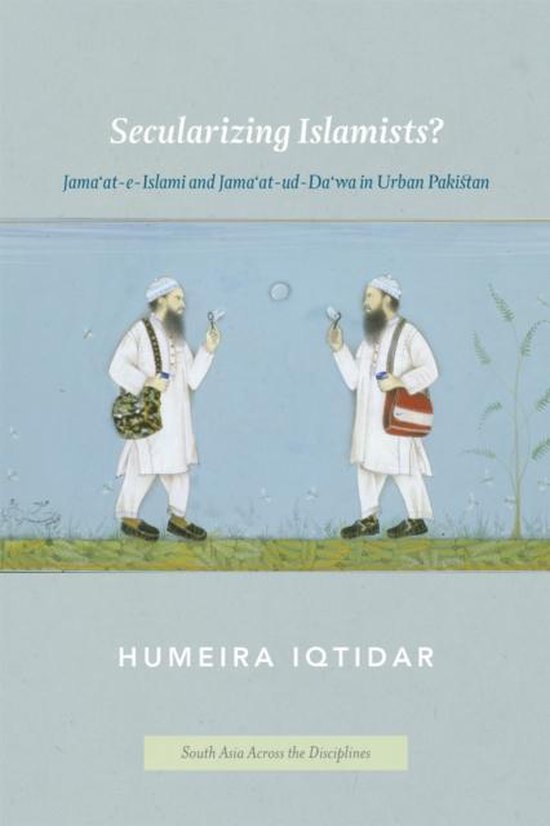 Secularizing Islamists? | 9780226141732 | Humeira Iqtidar | Boeken | bol