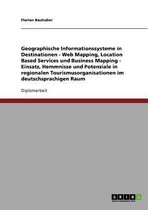 Geographische Informationssysteme in Destinationen. Web Mapping, Location Based Services Und Business Mapping