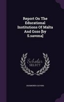 Report on the Educational Institutions of Malta and Gozo [By S.Savona]