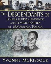 The Descendants of Louisa (Luisa) Jennings & Lemisio Kaihea of Ma'ufanga, Tonga